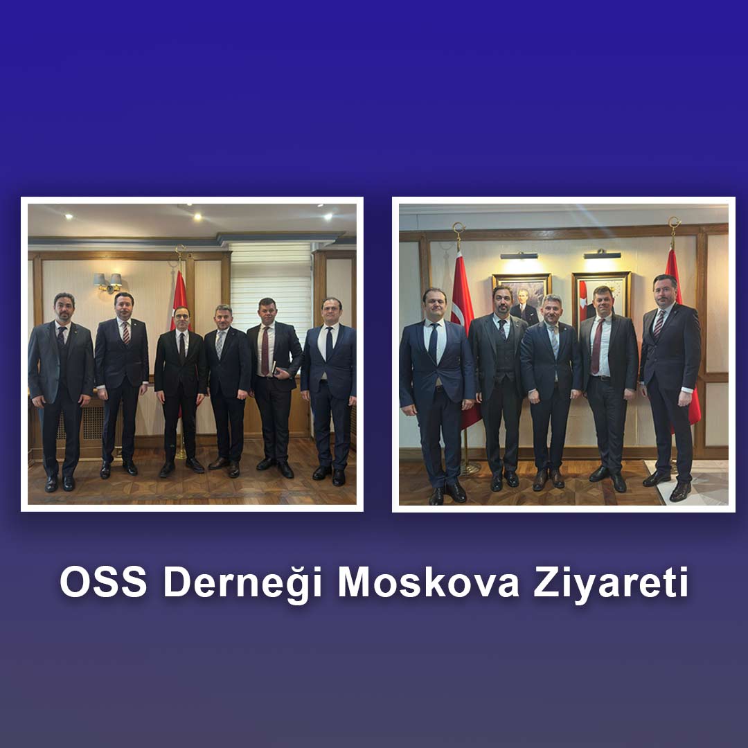 OSS Derneği Moskova Ziyareti
