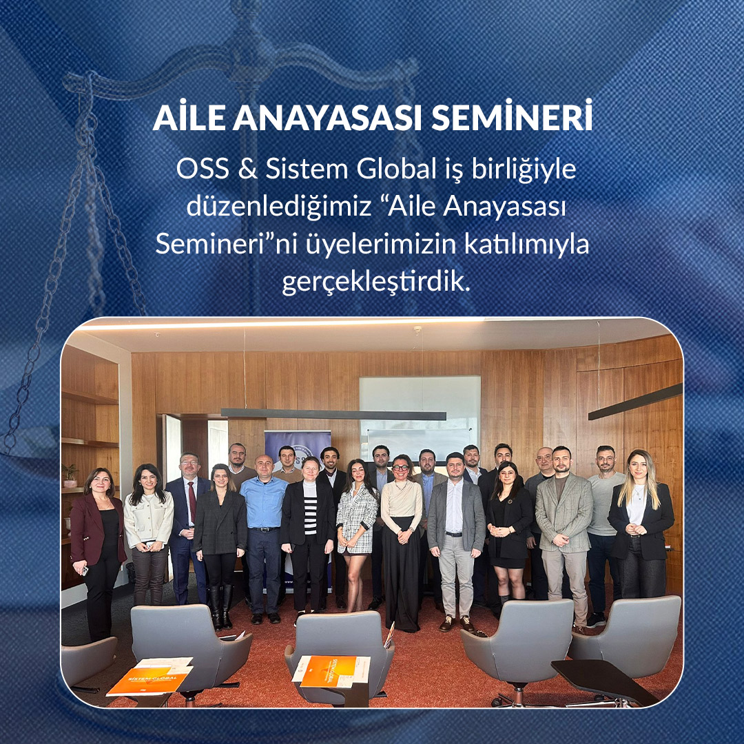OSS & Sistem Global İş Birliğiyle “Aile Anayasası Semineri” Gerçekleştirildi