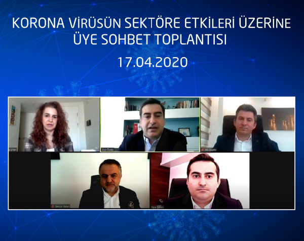 Koronavirüsün Sektöre Etkileri Üzerine Sohbet Toplantısı